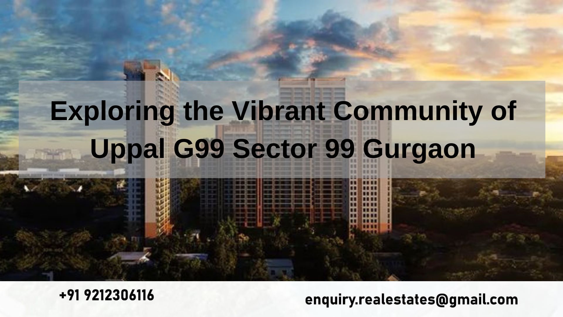 Exploring the Vibrant Community of Uppal G99 Sector 99 Gurgaon